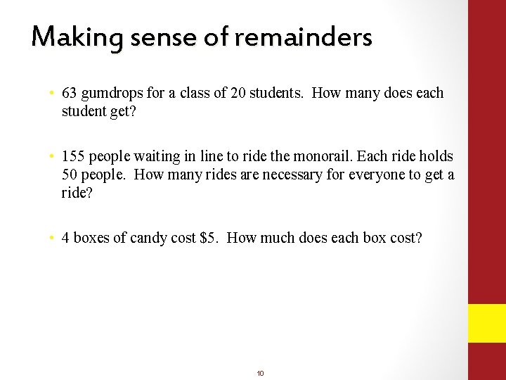 Making sense of remainders • 63 gumdrops for a class of 20 students. How