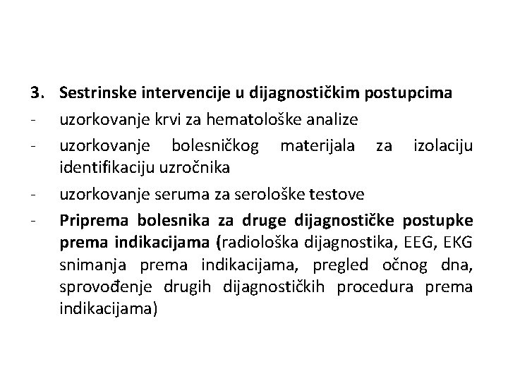 3. Sestrinske intervencije u dijagnostičkim postupcima - uzorkovanje krvi za hematološke analize - uzorkovanje