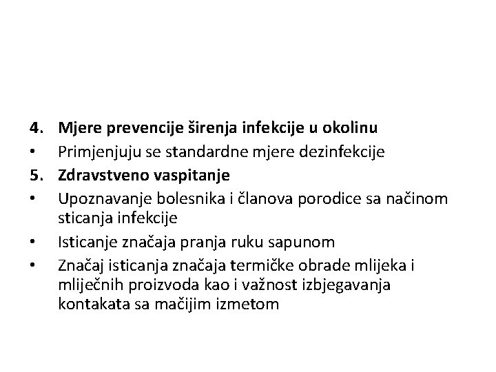 4. • 5. • • • Mjere prevencije širenja infekcije u okolinu Primjenjuju se