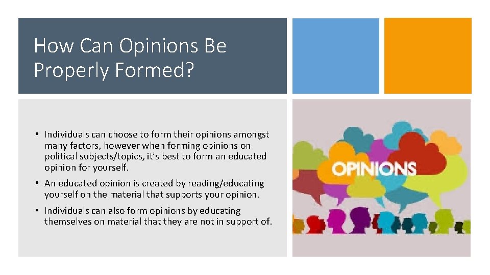 How Can Opinions Be Properly Formed? • Individuals can choose to form their opinions