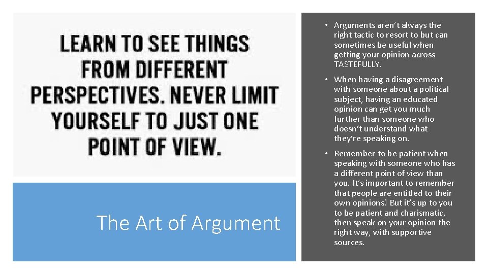  • Arguments aren’t always the right tactic to resort to but can sometimes