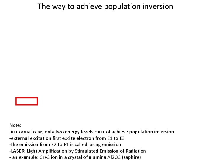 The way to achieve population inversion Note: -in normal case, only two energy levels