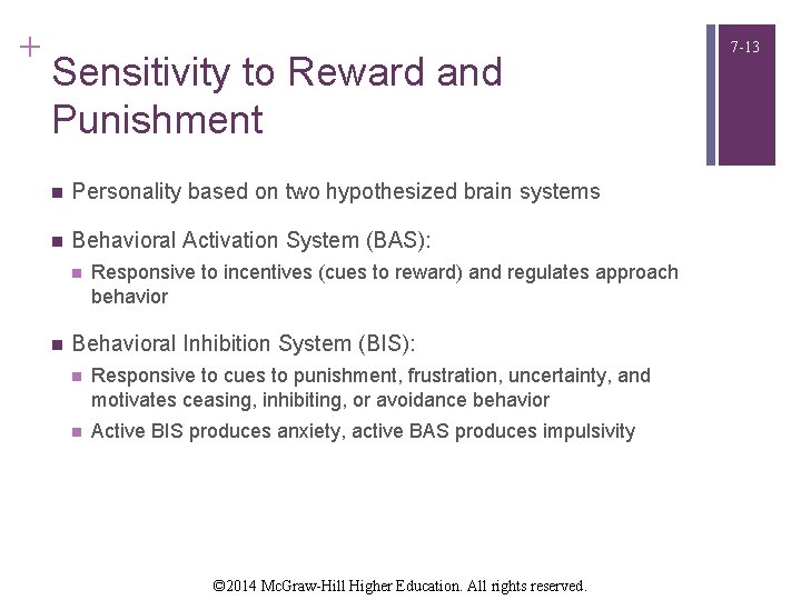 + Sensitivity to Reward and Punishment n Personality based on two hypothesized brain systems