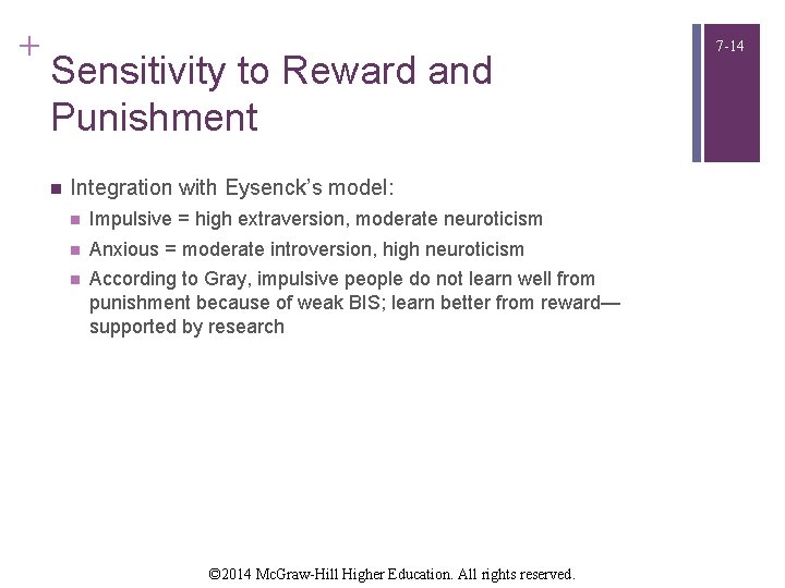 + Sensitivity to Reward and Punishment n Integration with Eysenck’s model: n Impulsive =