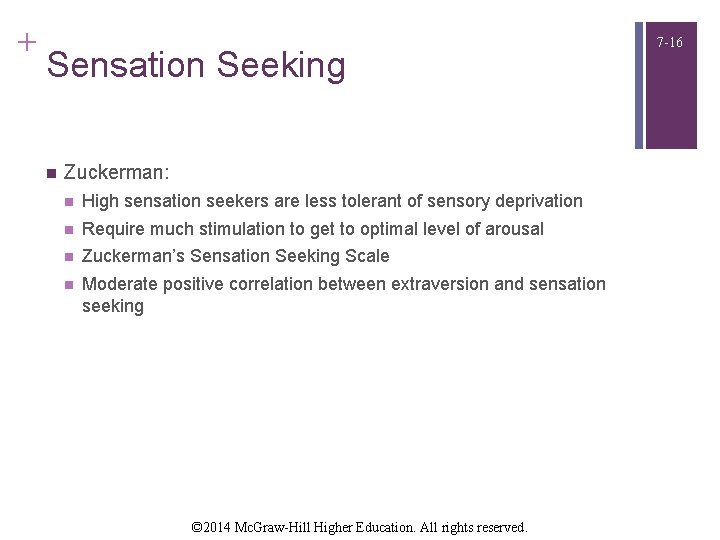+ Sensation Seeking n Zuckerman: n High sensation seekers are less tolerant of sensory