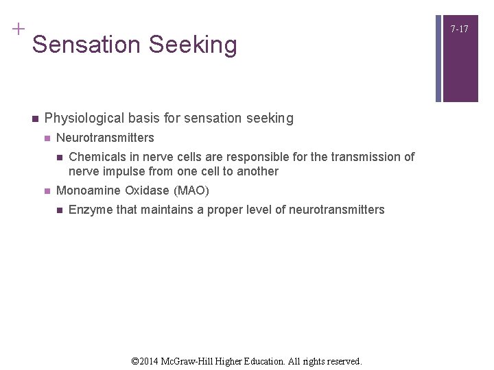 + Sensation Seeking n Physiological basis for sensation seeking n Neurotransmitters n n Chemicals
