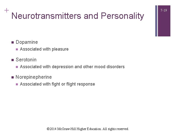 + Neurotransmitters and Personality n Dopamine n n Serotonin n n Associated with pleasure