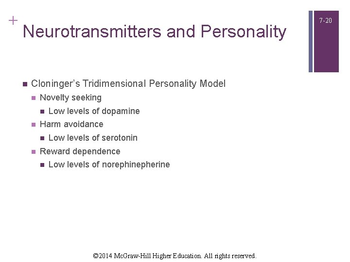 + Neurotransmitters and Personality n Cloninger’s Tridimensional Personality Model n Novelty seeking n n