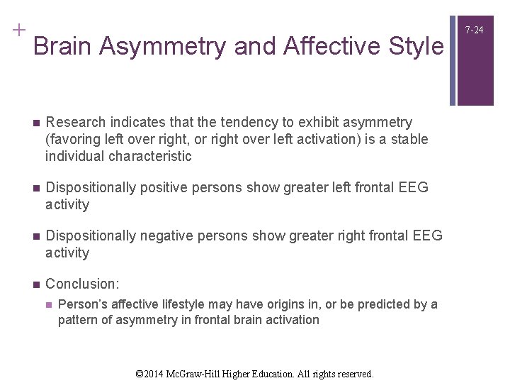 + Brain Asymmetry and Affective Style n Research indicates that the tendency to exhibit