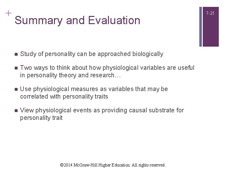 + Summary and Evaluation n Study of personality can be approached biologically n Two