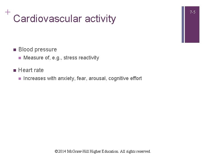 + Cardiovascular activity n Blood pressure n n Measure of, e. g. , stress