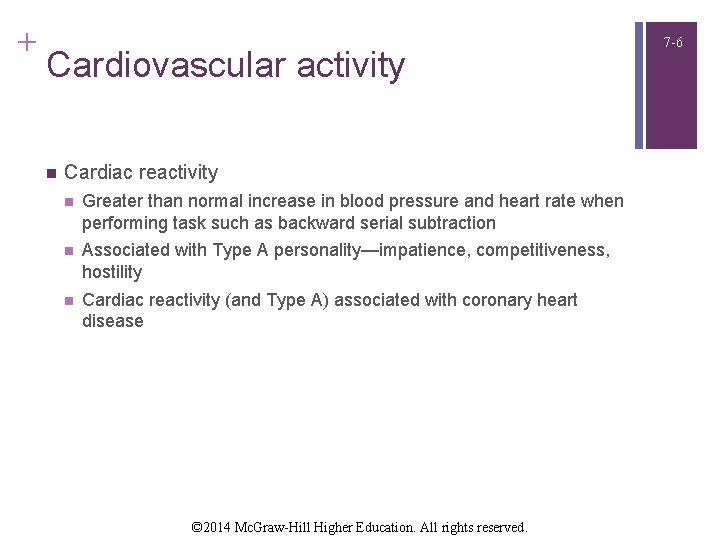 + Cardiovascular activity n Cardiac reactivity n Greater than normal increase in blood pressure