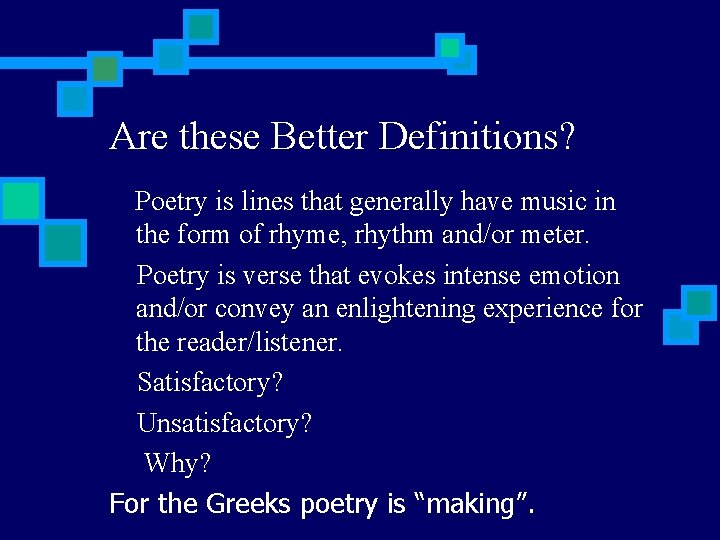 Are these Better Definitions? Poetry is lines that generally have music in the form