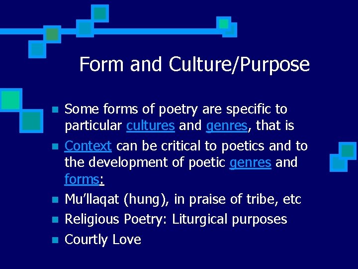 Form and Culture/Purpose n n n Some forms of poetry are specific to particular