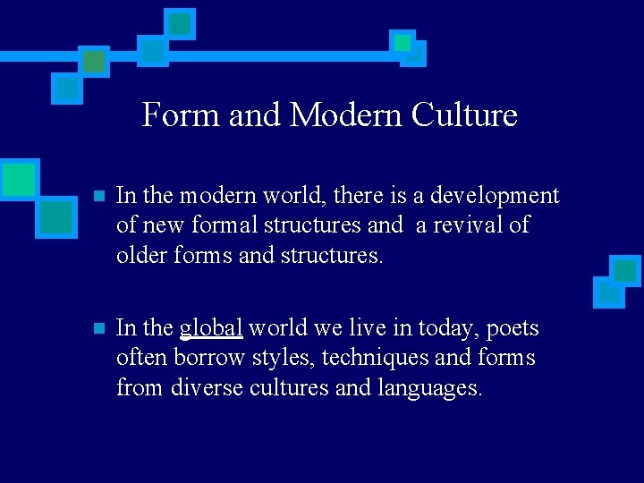 Form and Modern Culture n In the modern world, there is a development of