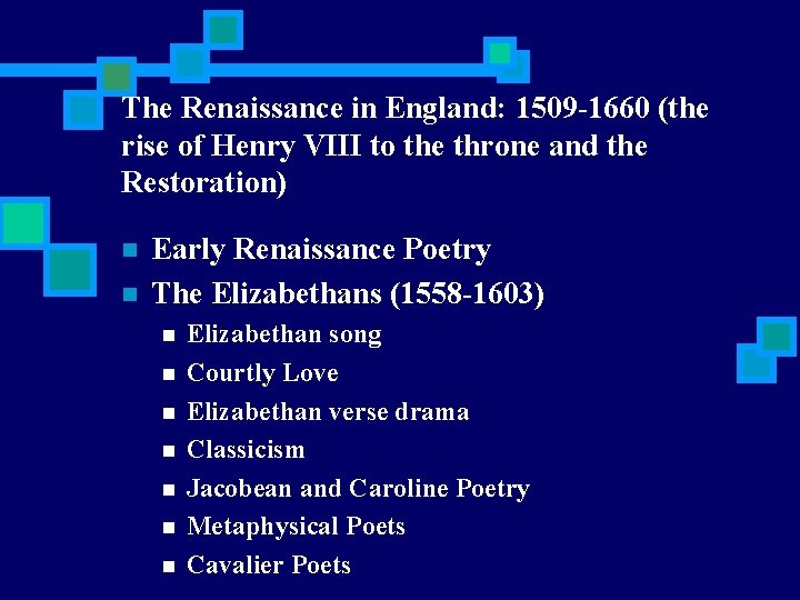 The Renaissance in England: 1509 -1660 (the rise of Henry VIII to the throne
