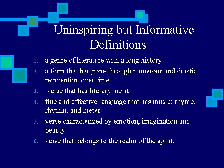 Uninspiring but Informative Definitions 1. 2. 3. 4. 5. 6. a genre of literature