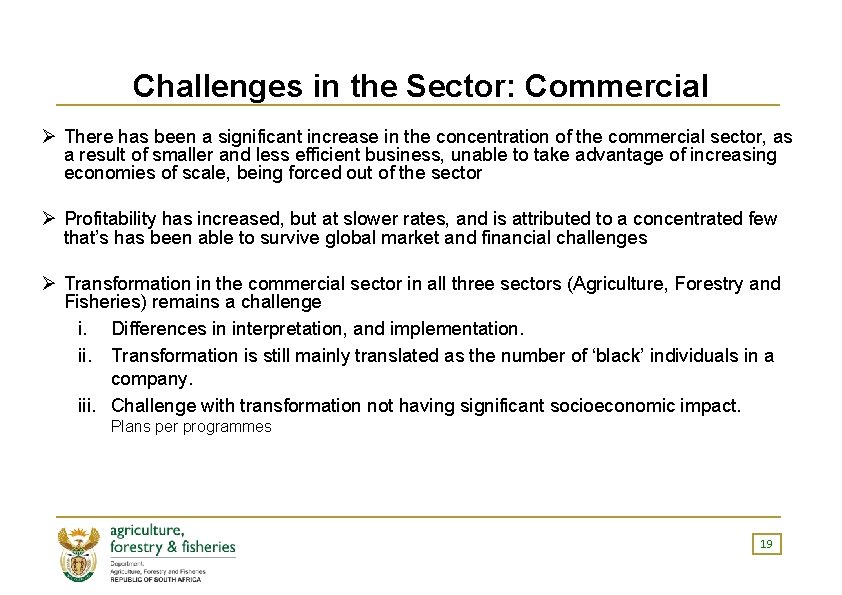 Challenges in the Sector: Commercial Ø There has been a significant increase in the