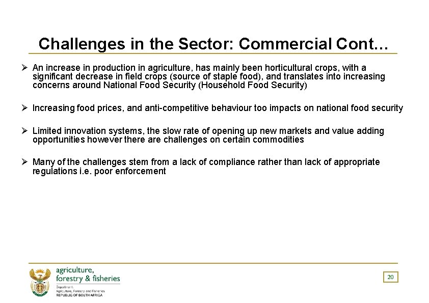 Challenges in the Sector: Commercial Cont… Ø An increase in production in agriculture, has