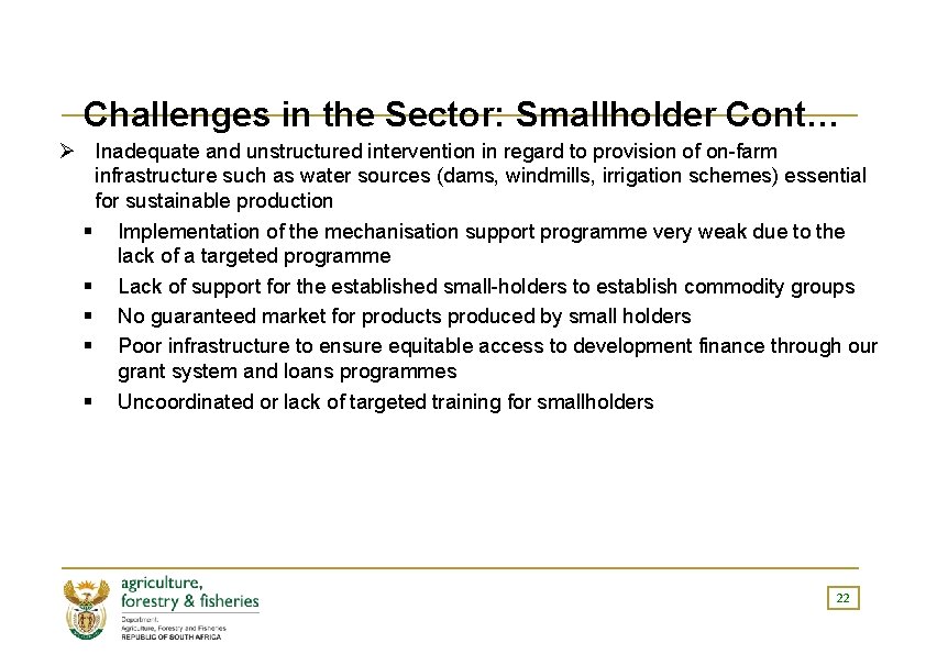 Challenges in the Sector: Smallholder Cont… Ø Inadequate and unstructured intervention in regard to