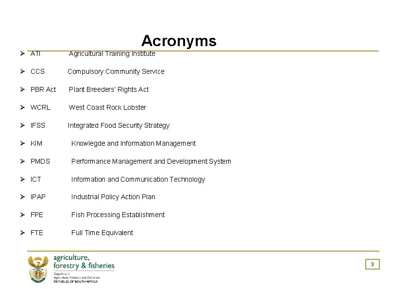 Acronyms Ø ATI Agricultural Training Institute Ø CCS Compulsory Community Service Ø PBR Act