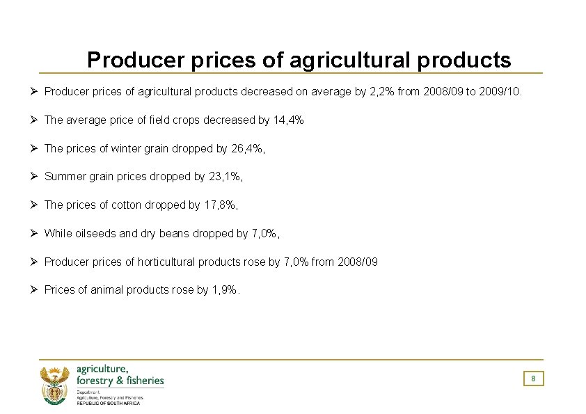 Producer prices of agricultural products Ø Producer prices of agricultural products decreased on average