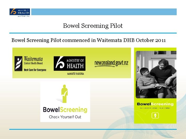 Bowel Screening Pilot commenced in Waitemata DHB October 2011 