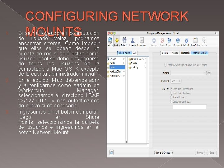 1. 2. 3. CONFIGURING NETWORK Si se ha logeado en conmutación MOUNTS de usuario