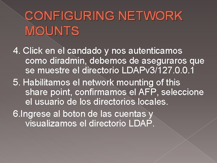 CONFIGURING NETWORK MOUNTS 4. Click en el candado y nos autenticamos como diradmin, debemos