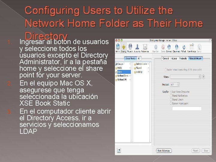 1. 2. 3. Configuring Users to Utilize the Network Home Folder as Their Home