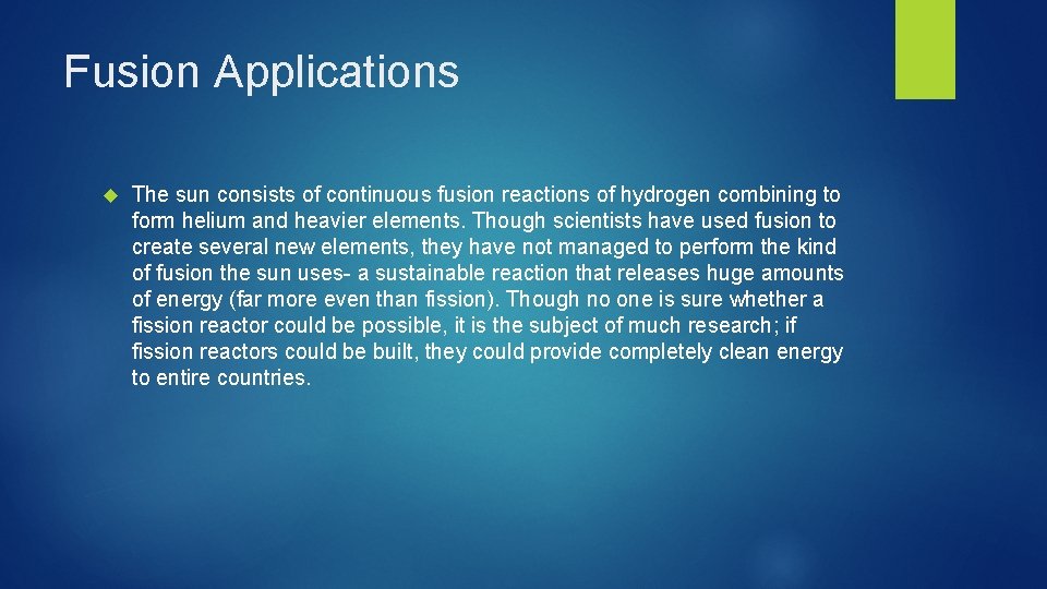 Fusion Applications The sun consists of continuous fusion reactions of hydrogen combining to form Fusion Applications The sun consists of continuous fusion reactions of hydrogen combining to form