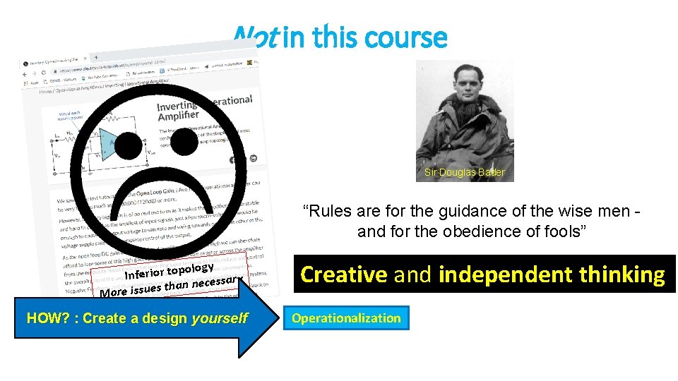 Not in this course Sir Douglas Bader “Rules are for the guidance of the