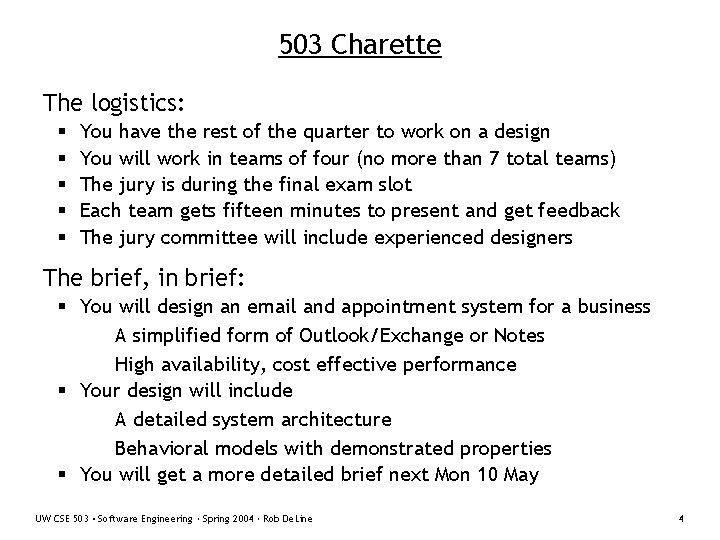 503 Charette The logistics: § § § You have the rest of the quarter