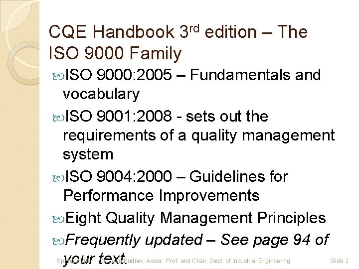 CQE Handbook 3 rd edition – The ISO 9000 Family ISO 9000: 2005 –
