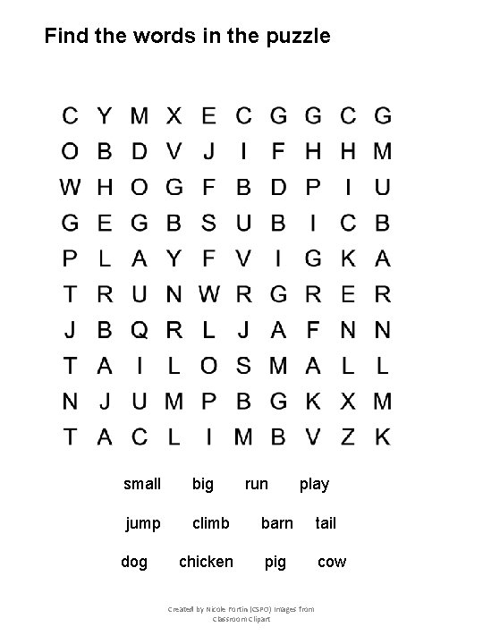 Find the words in the puzzle small big jump climb dog chicken run play