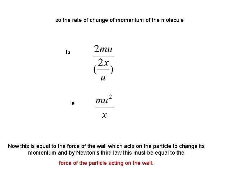 so the rate of change of momentum of the molecule Is ie Now this