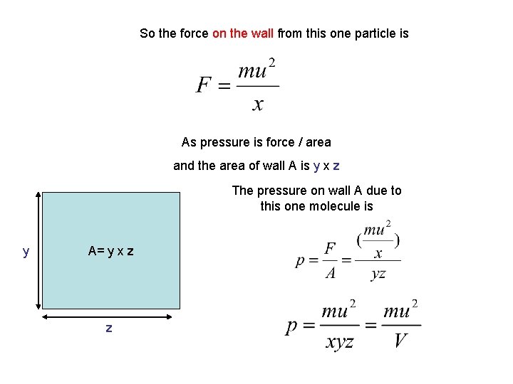 So the force on the wall from this one particle is As pressure is