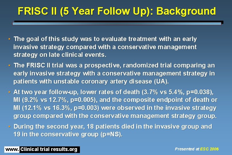 FRISC II (5 Year Follow Up): Background • The goal of this study was
