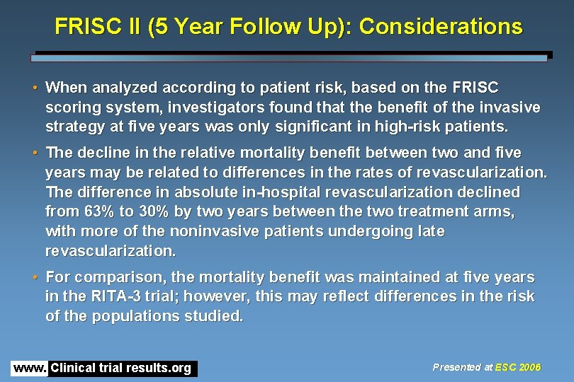 FRISC II (5 Year Follow Up): Considerations • When analyzed according to patient risk,