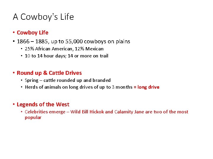 A Cowboy's Life • Cowboy Life • 1866 – 1885, up to 55, 000
