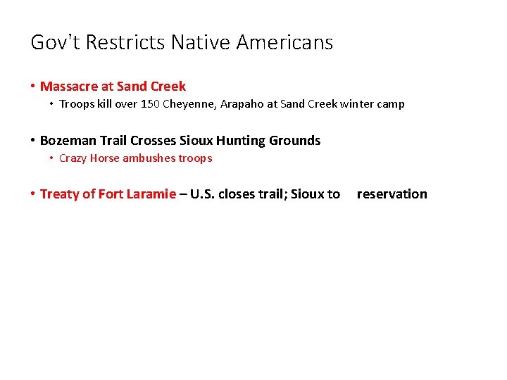 Gov't Restricts Native Americans • Massacre at Sand Creek • Troops kill over 150