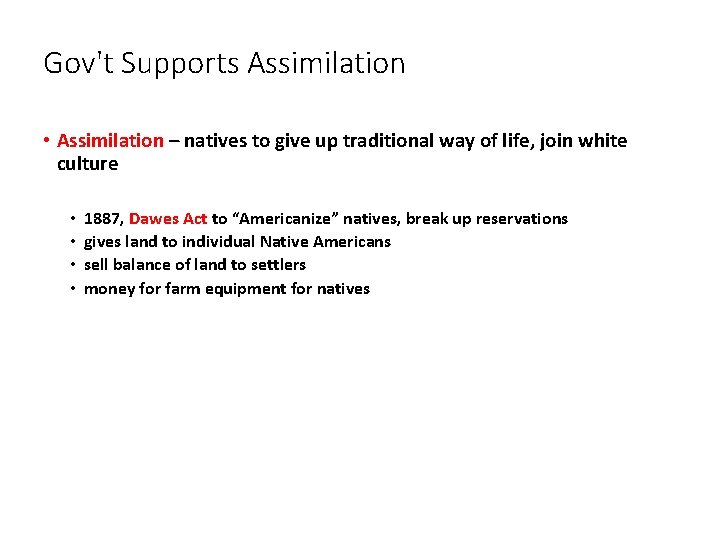 Gov't Supports Assimilation • Assimilation – natives to give up traditional way of life,