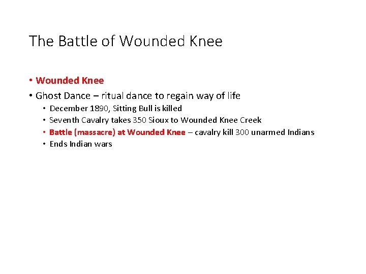 The Battle of Wounded Knee • Ghost Dance – ritual dance to regain way