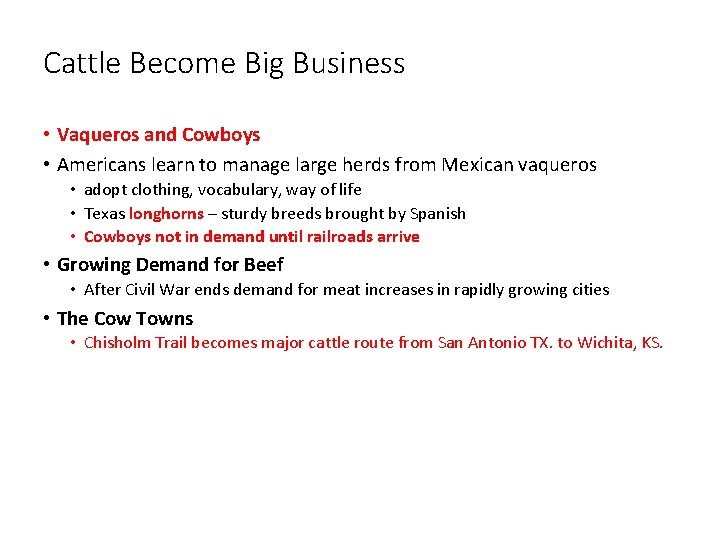 Cattle Become Big Business • Vaqueros and Cowboys • Americans learn to manage large