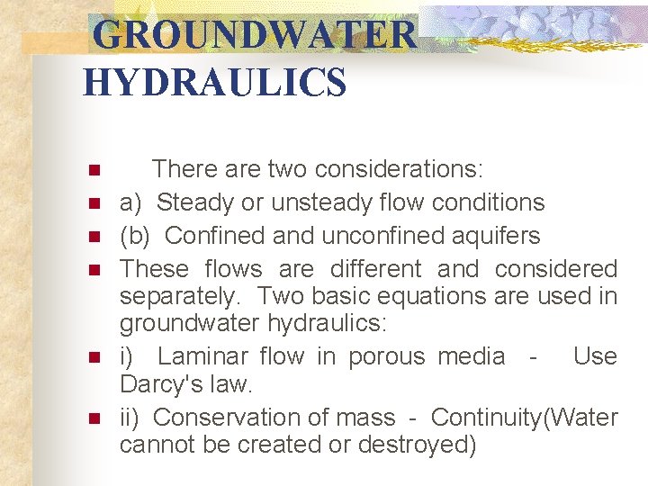 GROUNDWATER HYDRAULICS n n n There are two considerations: a) Steady or unsteady flow