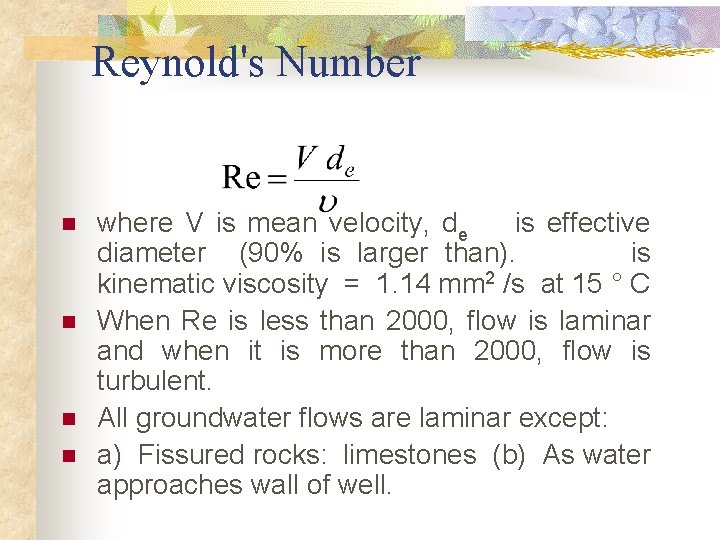 Reynold's Number n n where V is mean velocity, de is effective diameter (90%