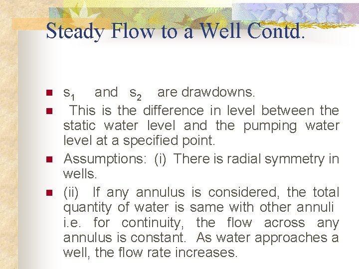 Steady Flow to a Well Contd. n n s 1 and s 2 are