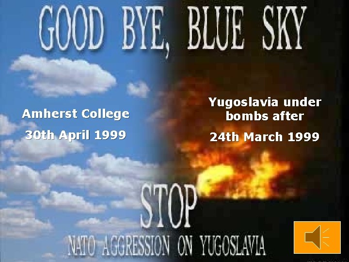Amherst College Yugoslavia under bombs after 30 th April 1999 24 th March 1999