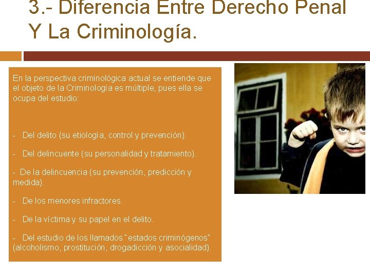 3. - Diferencia Entre Derecho Penal Y La Criminología. En la perspectiva criminológica actual