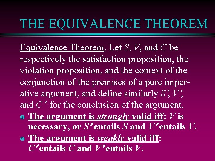 THE EQUIVALENCE THEOREM Equivalence Theorem. Let S, V, and C be respectively the satisfaction